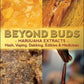 Beyond Buds- Marijuana Extracts - Hash, Vaping, Dabbing, Edibles & Medicines