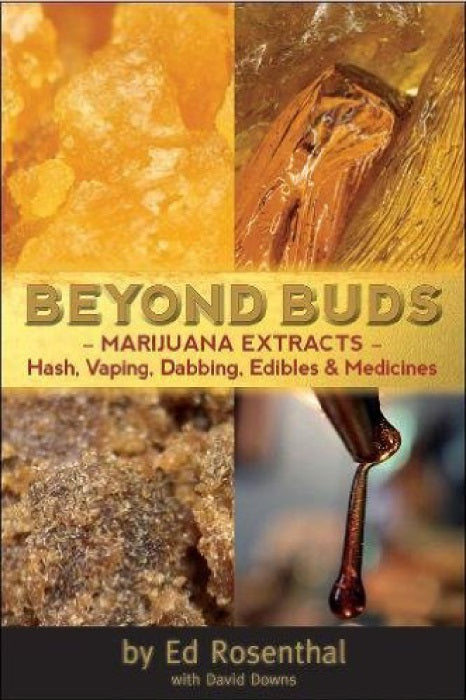 Beyond Buds- Marijuana Extracts - Hash, Vaping, Dabbing, Edibles & Medicines